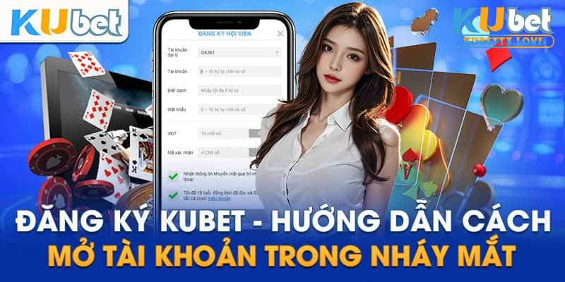 Đăng ký Kubet chỉ trong 4 bước