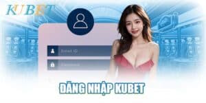 Đăng nhập Kubet và giải quyết những lỗi thường gặp khi login