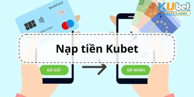 Nạp tiền Kubet nhanh chóng bằng Internet banking trong 4 bước