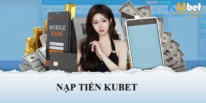 4 bước nạp tiền tại Kubet bằng mã QR code