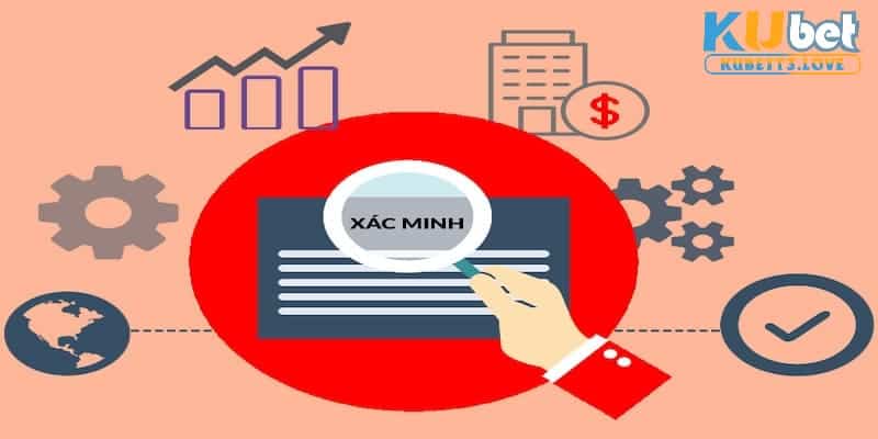 Xác thực thông tin rõ ràng khi tạo tài khoản Kubet