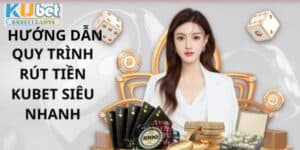 Rút tiền KUBET - Hướng dẫn chi tiết từng bước qua 3 cách đơn giản