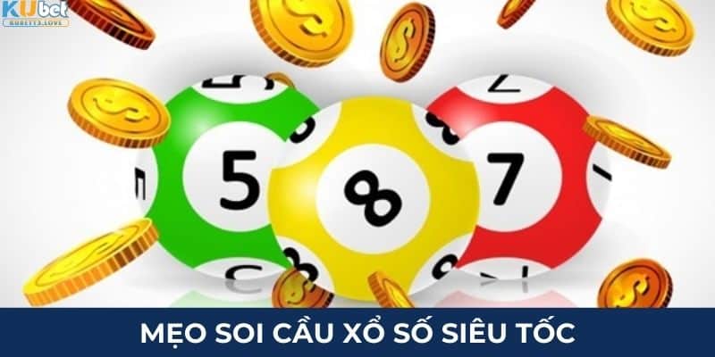 Mẹo soi cầu xổ số siêu tốc