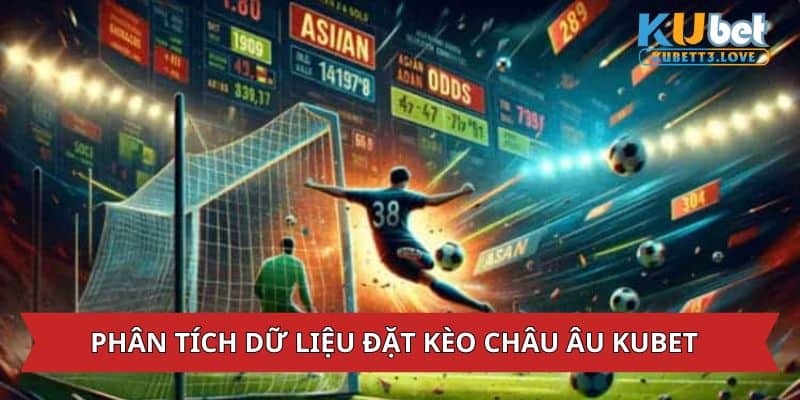 Phân tích dữ liệu khi đặt kèo châu Âu